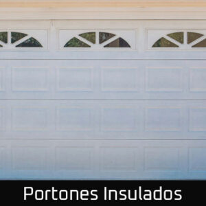 Portones Insulados